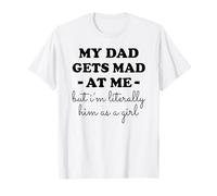 Mio Padre Si arrabbia con Me, ma io Sono letteralmente Lui Come Una Ragazza Maglietta