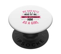 mio padre si arrabbia con me ma io sono letteralmente lui divertente figlia PopSockets PopGrip Adesivo
