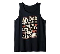Mio Padre Si arrabbia ma io Sono letteralmente Lui Come Una Ragazza per Le Figlie Canotta
