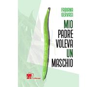 Mio padre voleva un maschio