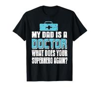 Mio papà è un medico Eroe divertente Maglietta