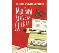 Mio papà scrive la guerra