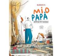 Mio papà supertuttofare. Ediz. a colori