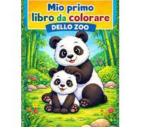 Mio Primo Libro Da Colorare Dello ZOO: Il divertente libro da colorare con animali dello zoo per bambini .