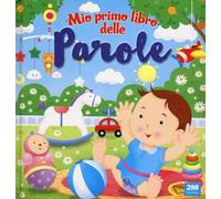 Mio primo libro delle parole. Ediz. a colori