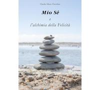 Mio Sé e l'alchimia della Felicità