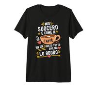 Mio Suocero È Come Il caffè Perfetta per Amante del caffè Maglietta Premium