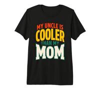 Mio Zio è decisamente più Cool di mia Madre Nipote Ragazzi Maglietta Premium