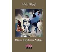 Mio zio il professor Protone
