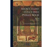 Mion-chaint =Gill's Irish Phrase Book (Tascabile)