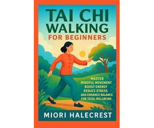Miori Halecrest Tai Chi Walking for Beginners (Tascabile)