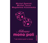 Miłosne mono/poli: Jak dobrze grać w relacje?