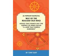 Mipham Rinpoche Way of the Realized Old Dogs (Tascabile)