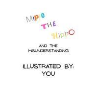 Mippo the Hippo and the Misundertanding