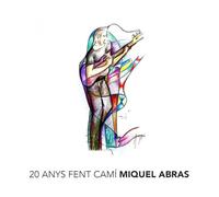 Miquel Abras 20 Anys Fent Cami (CD)