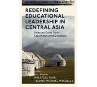 Mir Afzal Tajik Redefining Educational Leadership in Central (Copertina rigida)