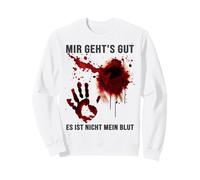 MIR Gehts Gut Es Ist Nicht My Blut Camicia Bloody Halloween Felpa