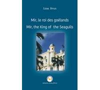 Mir, il re dei gabbiani. Ediz. francese e inglese