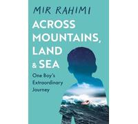 Mir Rahimi Across Mountains, Land and Sea (Tascabile)