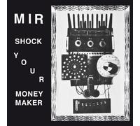 MIR - SHOCK YOUR MONEYMAKER