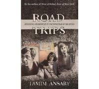 Mir Tamim Ansary Road Trips (Tascabile)