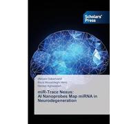 miR-Trace Nexus: AI Nanoprobes Map miRNA in Neurodegeneration