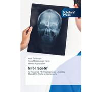 MiR-Trace-NP: AI-Powered ¿PET ¿Nanoprobes ¿Unveiling ¿MicroRNA ¿Paths ¿in ¿Alzheimer's