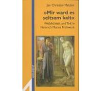 Mir ward es seltsam kalt: Weiblichkeit und Tod in Heinrichs Manns Frühwerk