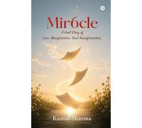 Mir6cle: A Real Story of Love. Manifestation. Soul Transformation.