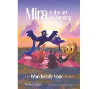 Mira and the Art of Planning: A Purposeful Picture Book for Children with ADHD About Big Tasks, Small Steps, and New Adventures