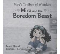 Mira and the Boredom Beast: A Curious Adventure About Turning Boredom into Creativity and Big Ideas