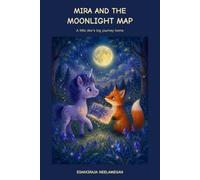 MIRA AND THE MOONLIGHT MAP: A little star's big journey home