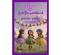Mira - And the woodland summer party: A sweet rhyming picture book about a tiny fairy and her magical woodland party (ages 3-8)