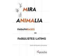 Mira animalia: Paraphrases de fabulistes latins
