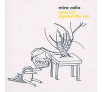 MIRA CALIX - EYES SET AGAINST THE SUN