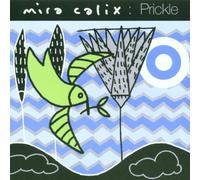 Mira Calix - Prickle