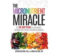 Mira Calton Jayson Calton The Micronutrient Miracle (Copertina rigida)