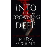 Mira Grant Into the Drowning Deep (Copertina rigida)