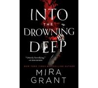 Mira Grant Into the Drowning Deep (Tascabile)
