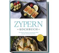 Mira Ioannou Zypern Kochbuch: Die leckersten Rezepte der zypriotisch (Tascabile)