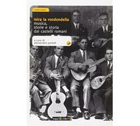 Mira la rondondella. Musica, storie e storia dai castelli romani. Con 2 CD Audio