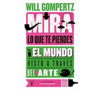 Mira lo que te pierdes: El mundo visto a través del arte