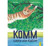 Mira Lobe Angelika Kaufmann Komm, sagte die Katze (Copertina rigida)