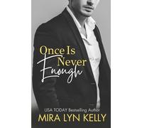 Mira Lyn Kelly Once Is Never Enough (Tascabile)