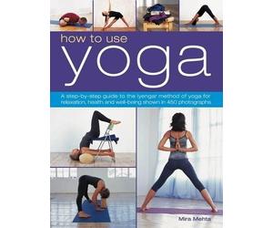 Mira Mehta How to Use Yoga (Tascabile)