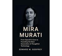 Mira Murati: From OpenAI's Core to Founding the Next Generation of Thoughtful Technology