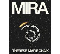 MIRA + Other Dreams from the Places I Go When I Sleep