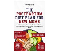 Mira Pond The Postpartum Diet Plan for New Moms (Tascabile)