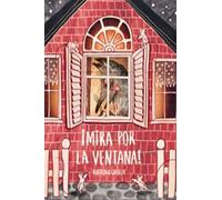 ¡Mira por la ventana!/ Look Through the Window