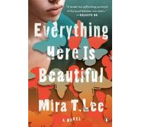 Mira T. Lee Everything Here is Beautiful (Tascabile)